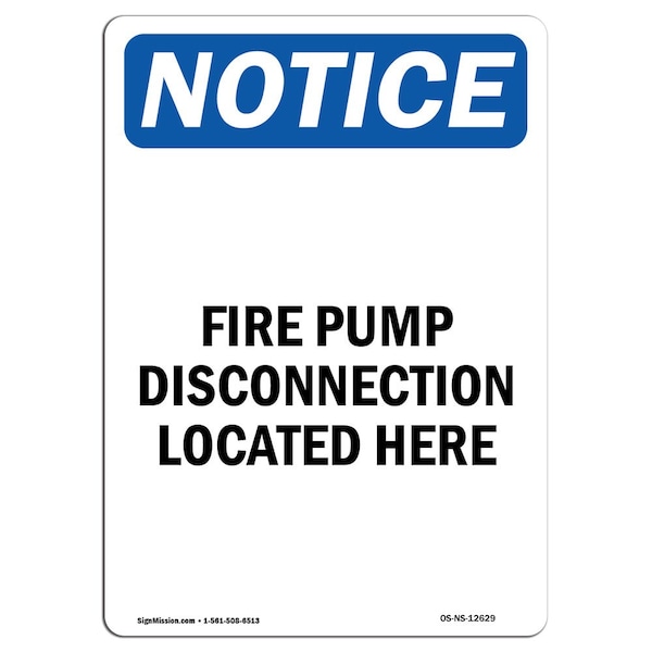 OSHA Sign, Fire Pump Disconnection Located Here, 18in X 12in Rigid Plastic, 12" W, 18" L, Portrait